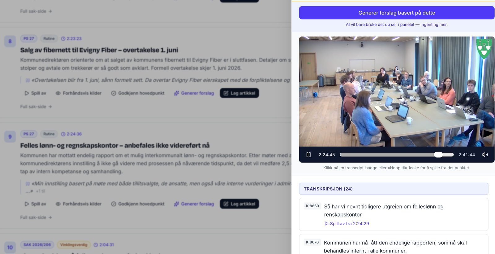 På alle forslag kan redaksjonen enkelt klikke på forslaget og se video og høre på det som ble sagt for å godkjenne og verifisere.